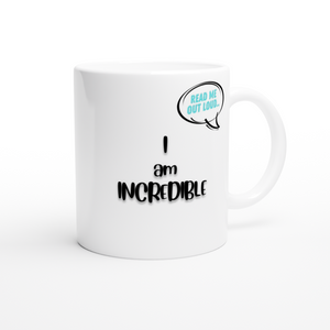 Open image in slideshow, I am Incredible 11oz Mug
